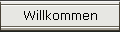 Willkommen